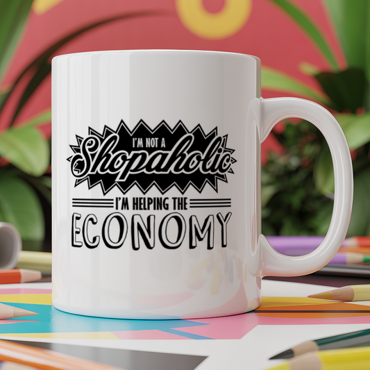 I'm Not a Shopaholic I'm Helping the Economy