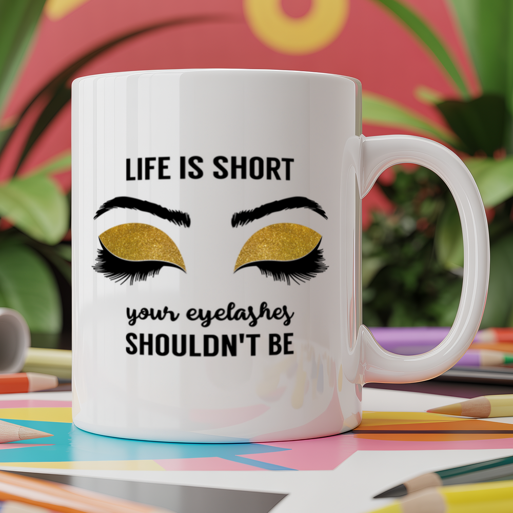 Life is short your eyelashes shouldn't be - Glitter