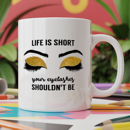 Life is short your eyelashes shouldn't be - Glitter