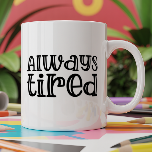 Always tired