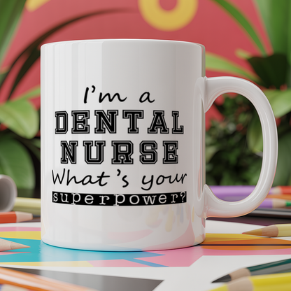 I'm A Dental Nurse What's Your Superpower?