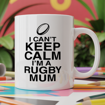 I can't keep calm I'm a rugby mum
