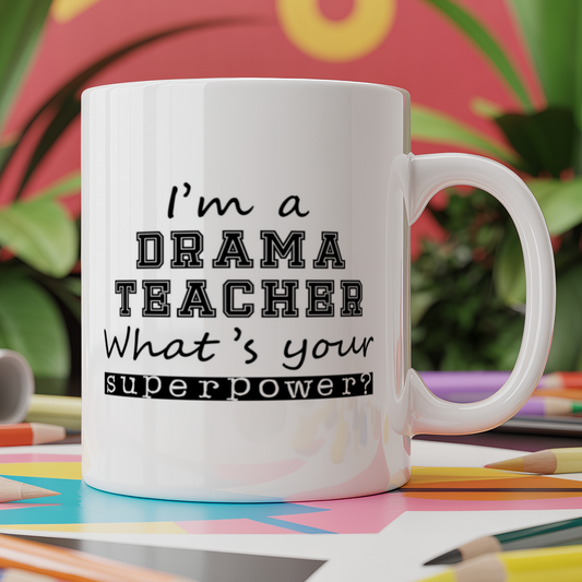 I'm a Drama Teacher what's your superpower?