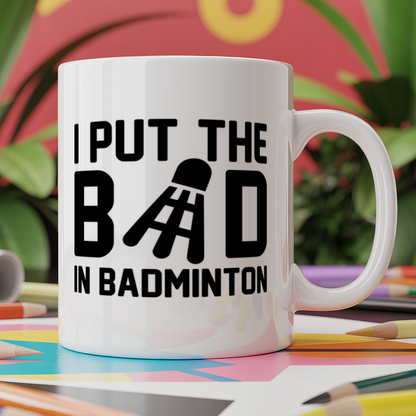 I put the bad in badminton