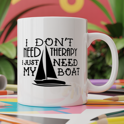 I don't need therapy I just need my boat