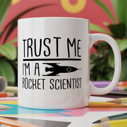 Trust me I'm a rocket scientist