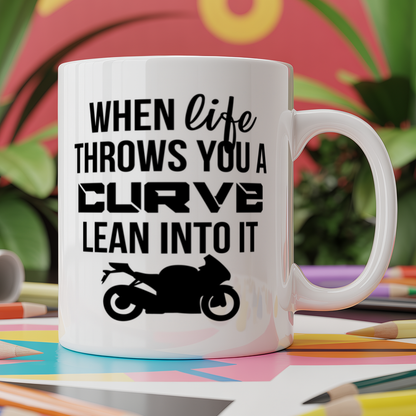 When Life Throws You A Curve Lean Into It Motorbike