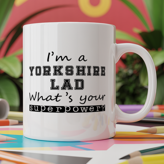 I'm A Yorkshire Lad What's Your Superpower?