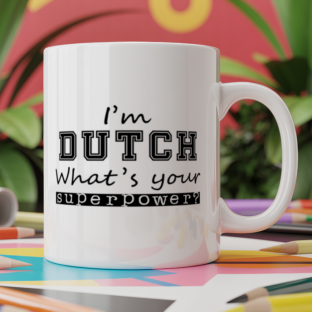 I'm Dutch What's Your Superpower?