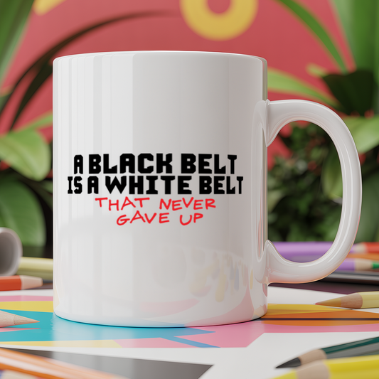 A black belt is a white belt that never gave up