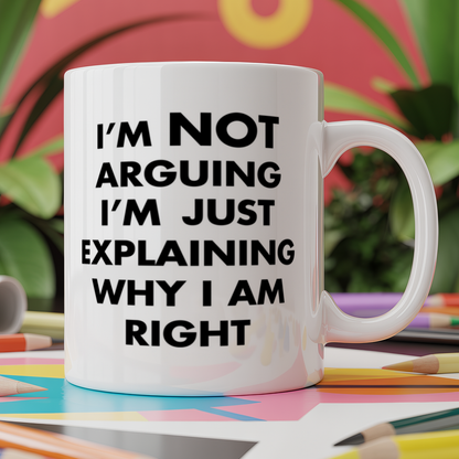 I'm not arguing i'm simply explaining why I am right