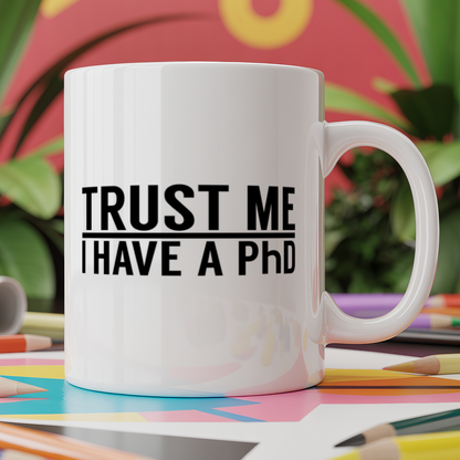 Trust me I have a PhD