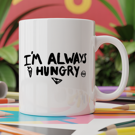 I'm Always Hungry