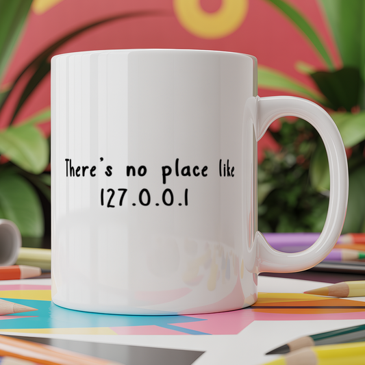 There's No Place Like Home 127.0.0.1