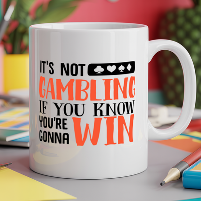 It's not gambling if you know you're gonna win
