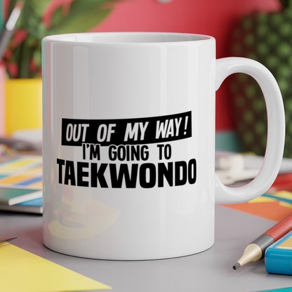 Out of My Way I'm Going to Taekwondo