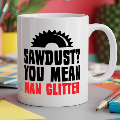 Sawdust? you mean man glitter