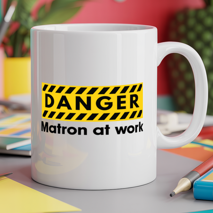 Danger Matron at work