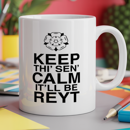 Keep thi' sen' calm it'll be reyt