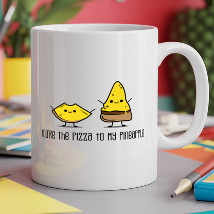 You're the pizza to my pineapple