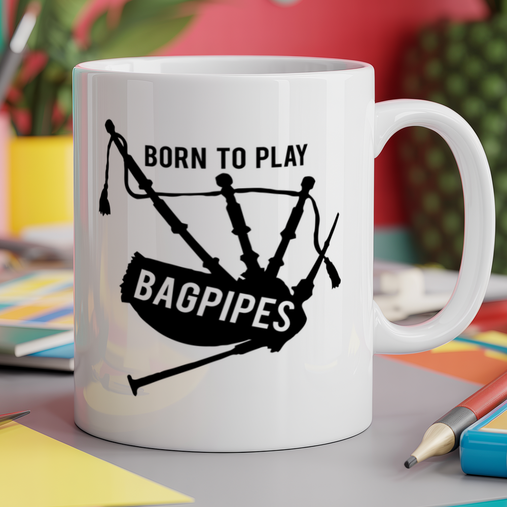 Born to Play Bagpipes