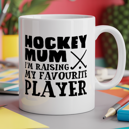 Hockey Mum I'm Raising My Favourite Player