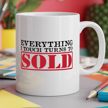 Everything I Touch Turns To SOLD