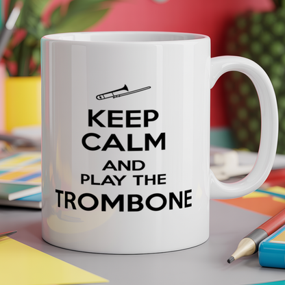 Keep Calm and Play the Trombone