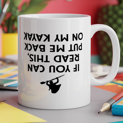 If You Can Read This, Put Me Back On My Kayak (Printed Upside Down)