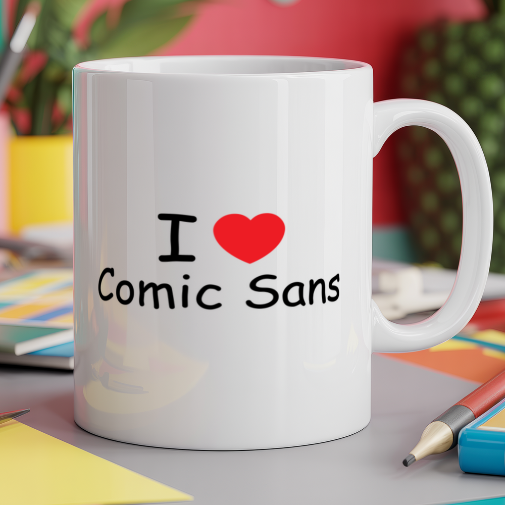 I love comic sans
