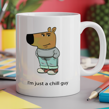 I'm just a chill guy