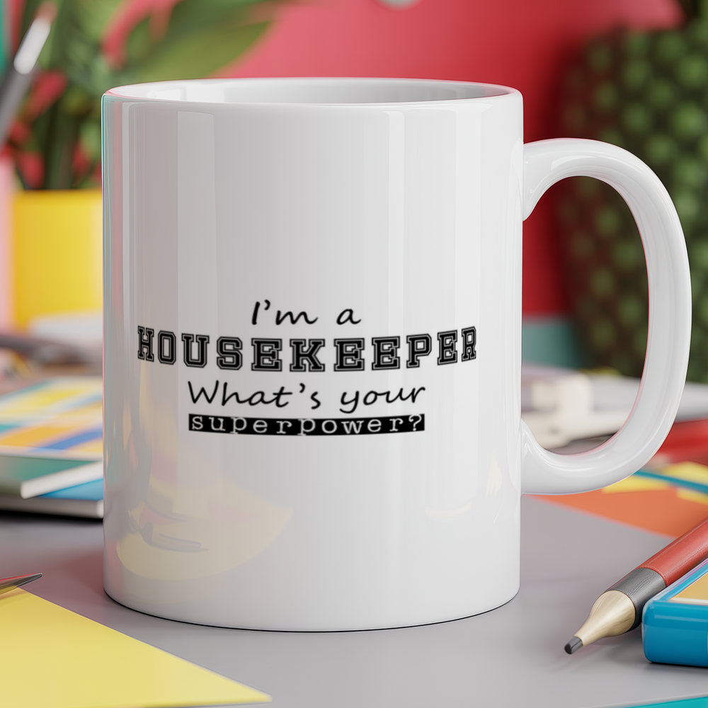 I'm a Housekeeper What's Your Superpower?