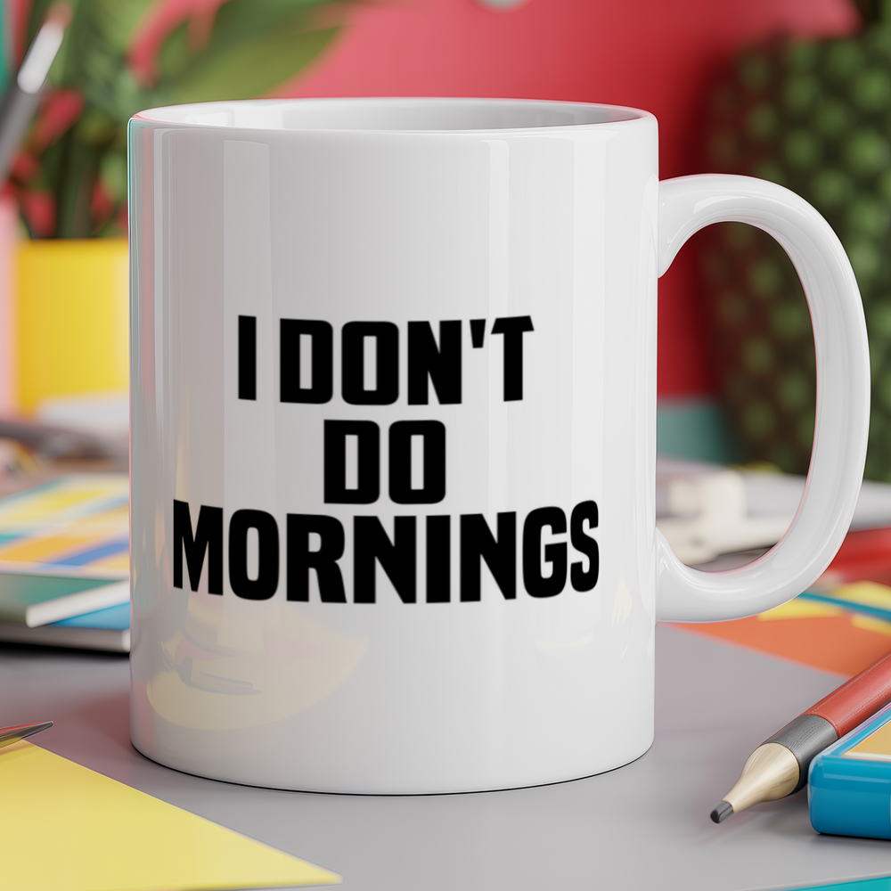 I Don't Do Mornings