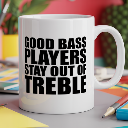 Good Bass Players Stay Out of Treble