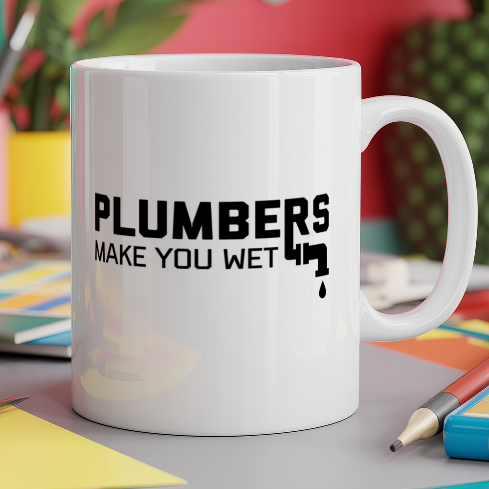 Plumbers make you wet