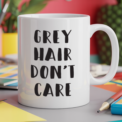 Grey Hair Don't Care