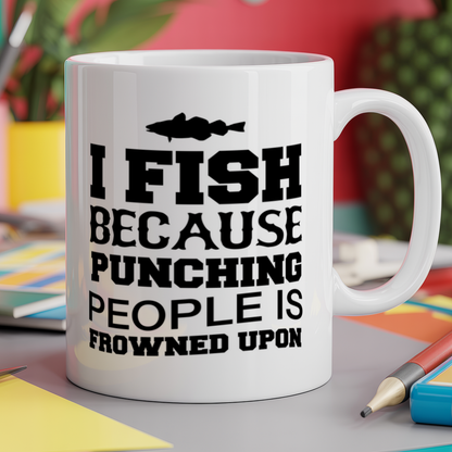 I fish because punching people is frowned upon