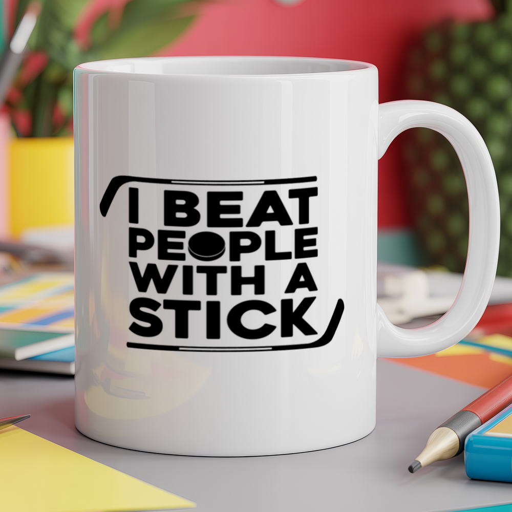 I beat people with a stick hockey