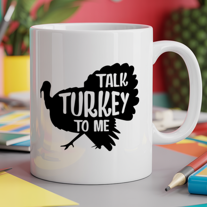 Talk Turkey to Me - Thanksgiving