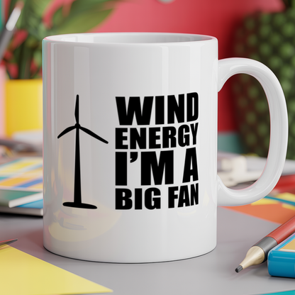 Wind Energy I'm A Big Fan