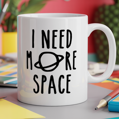 I need more space