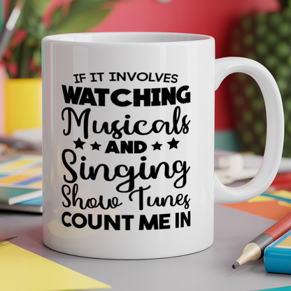 If It Involves Watching Musicals & Singing Show Tunes Count Me In