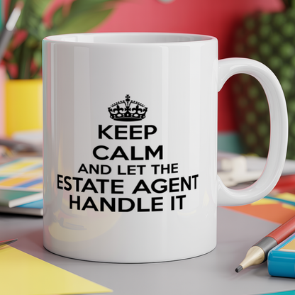 Keep Calm And Let The Estate Agent Handle It