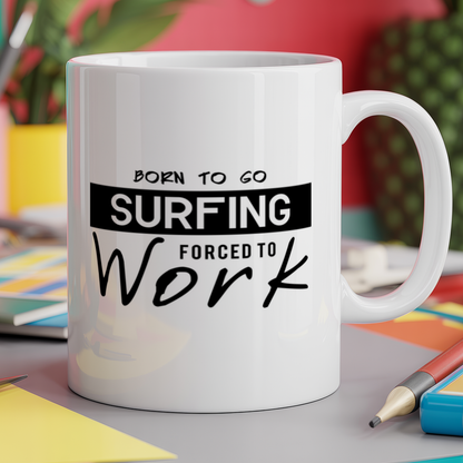 Born to Go Surfing Forced to Work