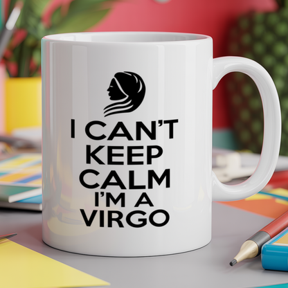 I can't keep calm I'm a virgo