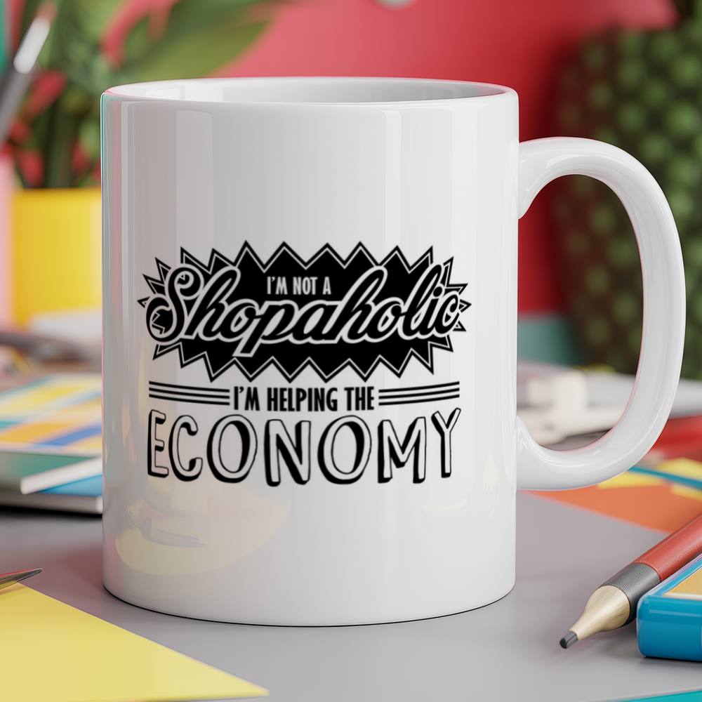 I'm Not a Shopaholic I'm Helping the Economy