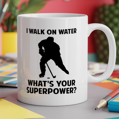 I Walk On Water What's Your Superpower Ice Hockey