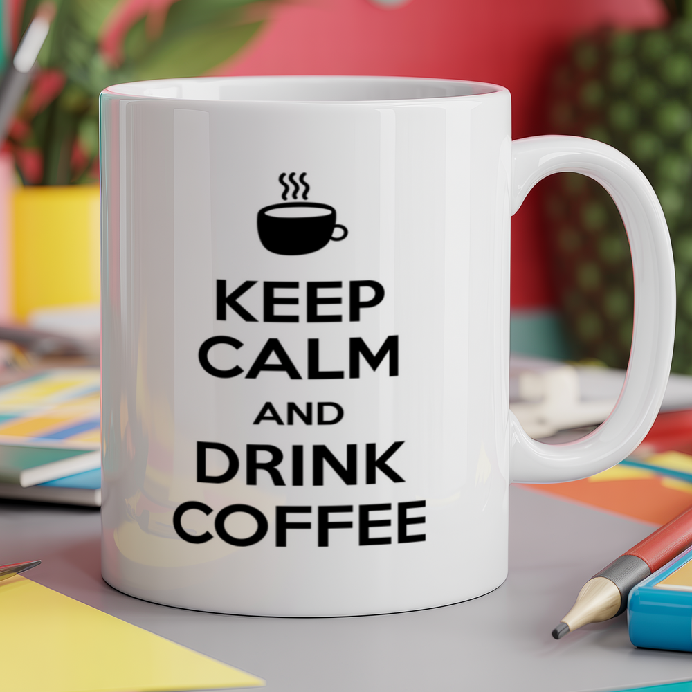 Keep Calm and Drink Coffee