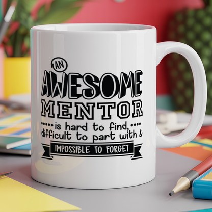 An Awesome Mentor is Hard to Find, Difficult to Part With & Impossible to Forget