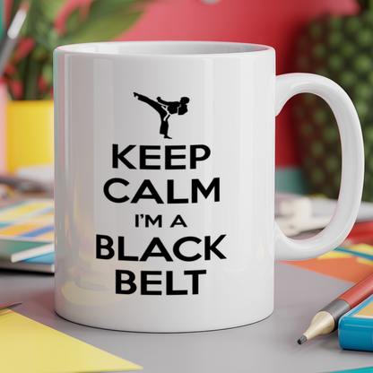 Keep Calm I'm a Black Belt